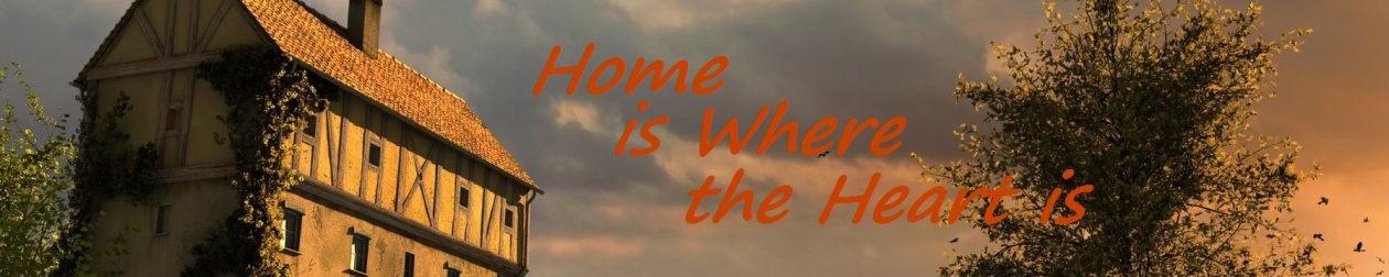 Home Is Where The Heart Is